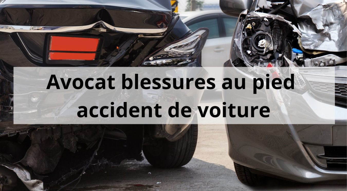 Avocat blessure pied accident de route