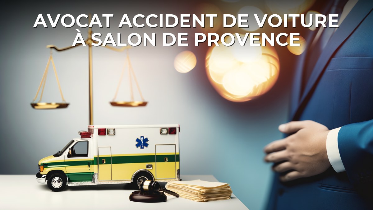 Avocat accident de voiture à Salon de Provence