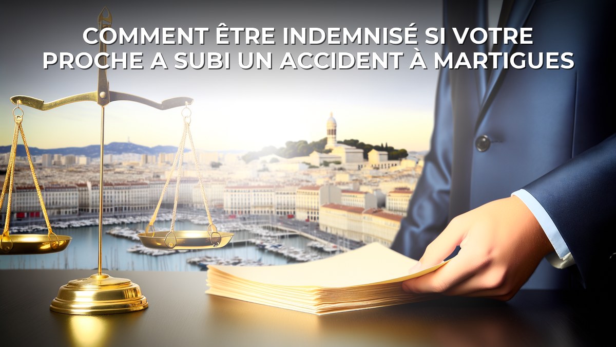 Comment être indemnisé si votre proche a subi un accident à Martigues
