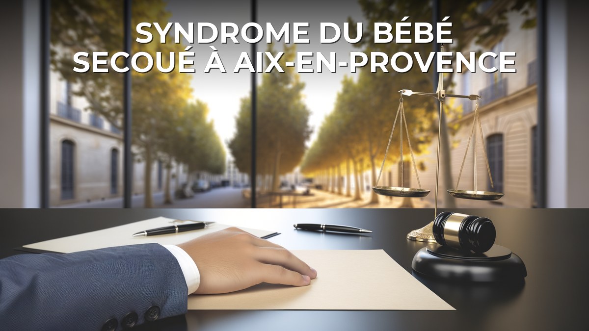 Syndrome du bébé secoué à Aix-en-Provence