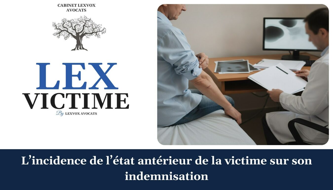 L’incidence de l’état antérieur de la victime sur son indemnisation — cabinet LEXVOX Avocats, Arles