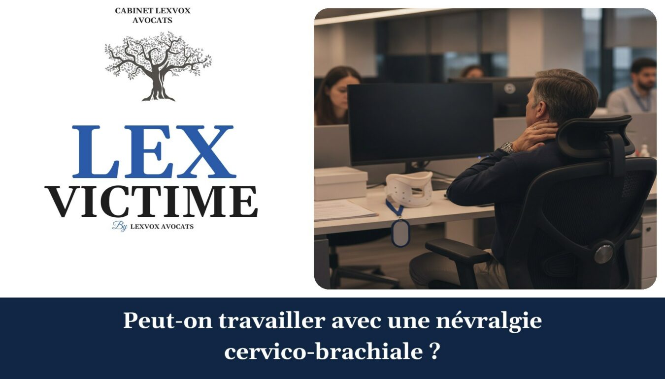 Peut-on travailler avec une névralgie cervico-brachiale ? — cabinet LEXVOX Avocats, Salon-de-Provence